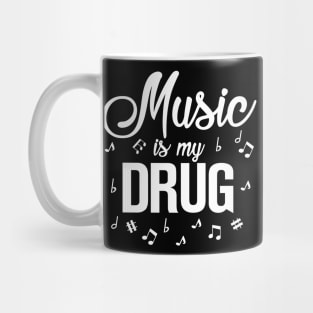 Music is my Drug Mug